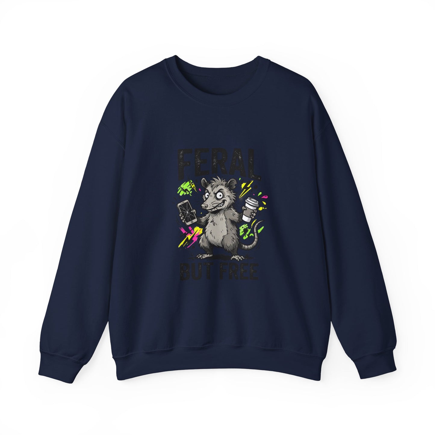 Feral But Free sweatshirt | chaotic unhinged humor, millennial burnout