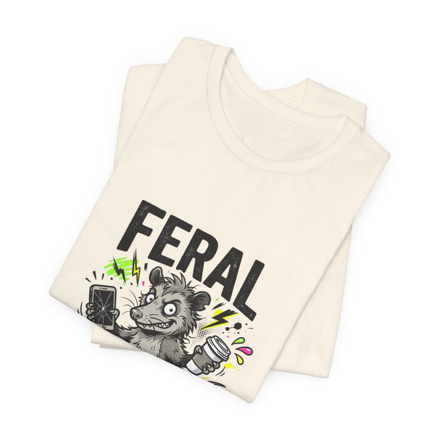 Feral But Free shirt | feral chaotic unhinged millennial burnout tee