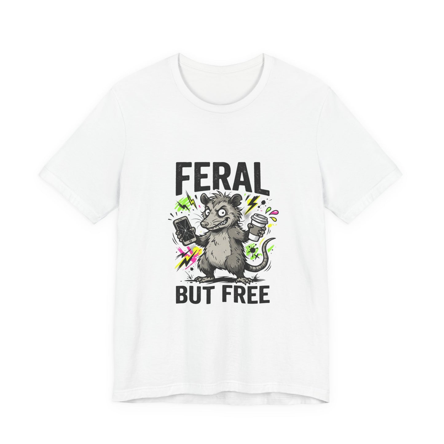 Feral But Free shirt | feral chaotic unhinged millennial burnout tee